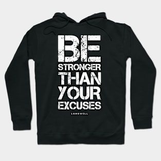 Motivational Gym Be Stronger Than Your Excuses Hoodie